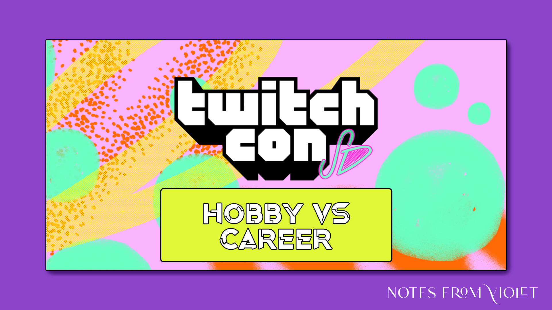 TwitchCon Notes: Stream as a Hobby vs Career